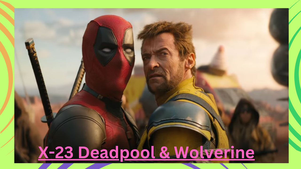 X 23 deadpool & wolverine trailer