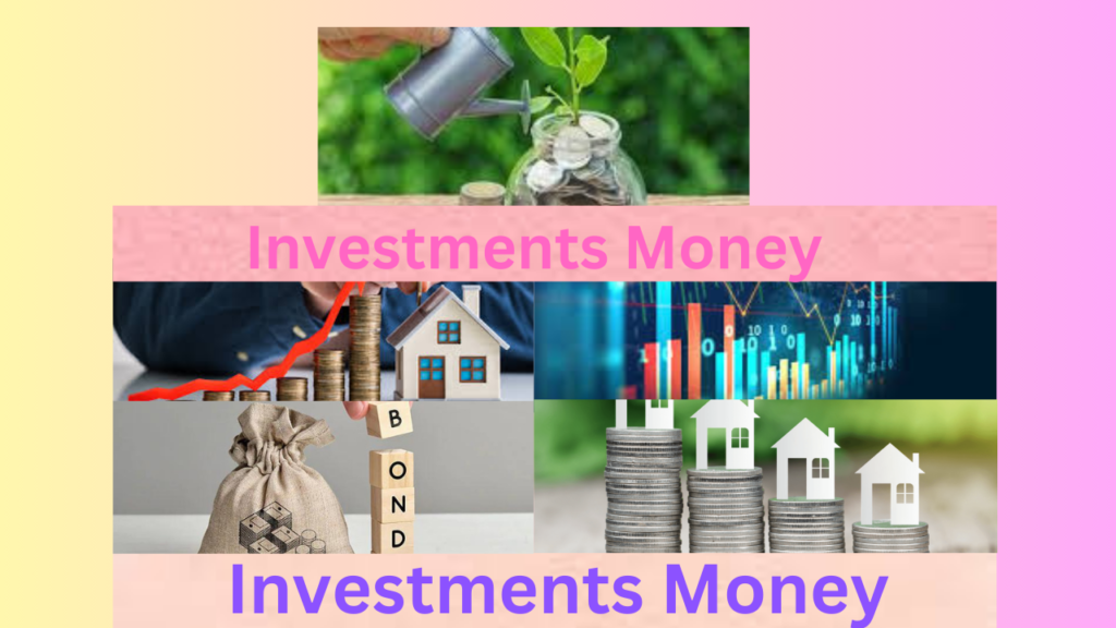 Investments money