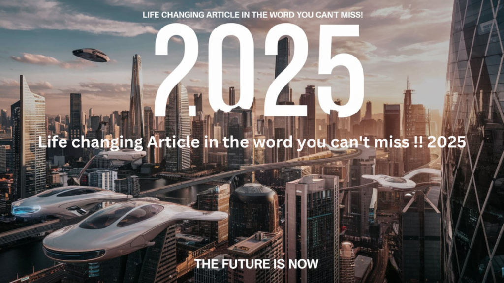 Life changing Article in the word you can't miss !! 2025