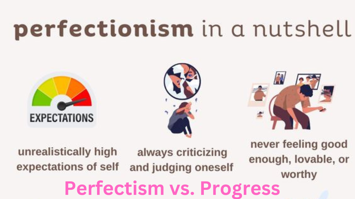 Perfectism vs. Progress   